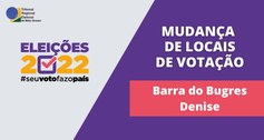 TRE-MT MUDANÇA LOCAIS DE VOTAÇÃO - BARRA DO BUGRES E DENISE