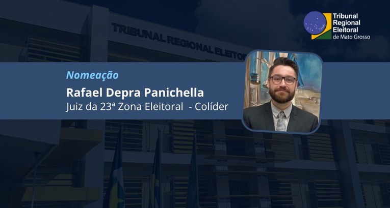 TRE-MT NOMEAÇÃO JUIZ RAFAEL PANICHELLA TRE-MT NOMEAÇÃO JUIZ RAFAEL PANICHELLA