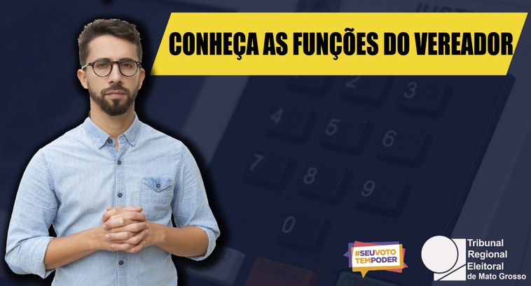 TRE-MT O que faz um vereador? Ao fundo uma imagem da urna eletronica e a frente um jovem perguntando o que faz um vereador