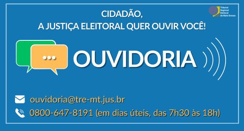 TRE-MT-Ouvidoria - A JE quer ouvir você