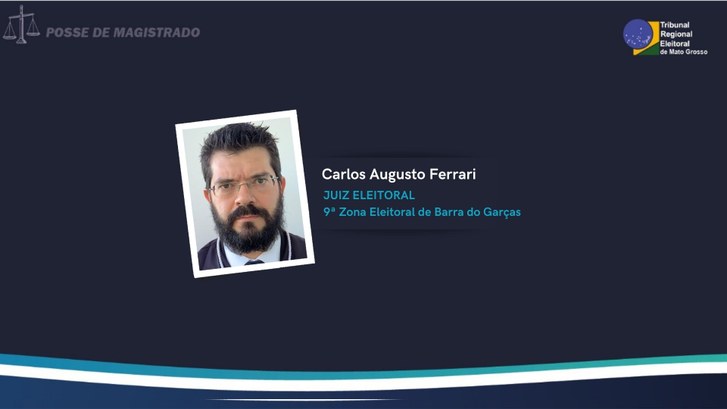 TRE-MT POSSE JUIZ CARLOS AUGUSTO FERRARI NA 9ª ZONA ELEITORAL TRE-MT POSSE JUIZ CARLOS AUGUSTO FERRARI NA 9ª ZONA ELEITORAL