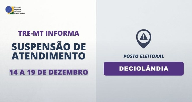 TRE-MT SUSPENSÃO DE ATENDIMENTO NO POSTO DE DECIOLÂNDIA