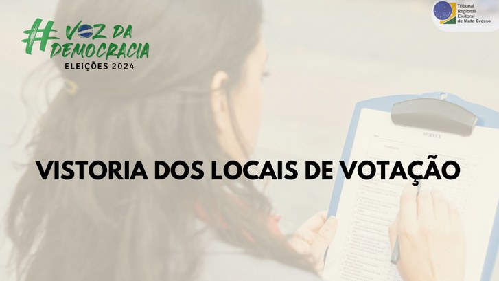 TRE-MT VISTORIA LOCAIS DE VOTAÇÃO